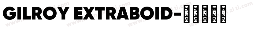 GILROY EXTRABOID字体转换